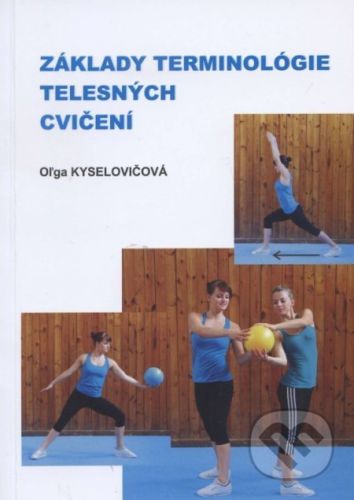 Základy terminológie telesných cvičení - Oľga Kyselovičová