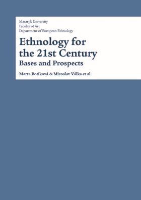 Ethnology for the 21st Century - Karel Altman, Marta Botiková, Miroslav Válka, Jana Ambrózová - e-kniha