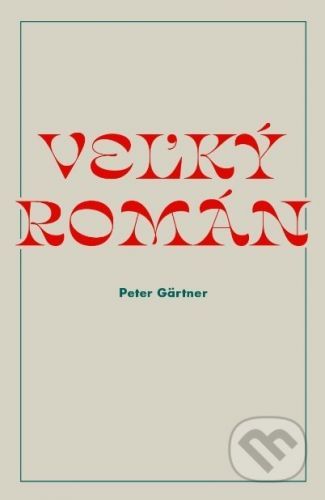 Veľký román - Peter Gärtner