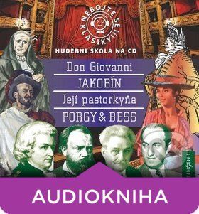 Nebojte se klasiky 21-24 - Opery Don Giovanni, Jakobín, Její Pastorkyňa, Porky & Bess -