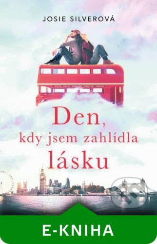 Den, kdy jsem zahlídla lásku - Josie Silverová