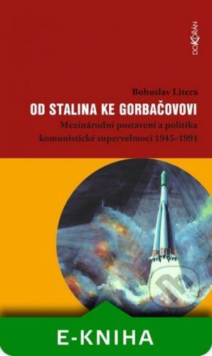 Od Stalina ke Gorbačovovi - Bohuslav Litera