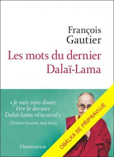 Gautier Francois: Slova posledního dalajlamy