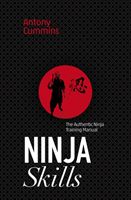 Ninja Skills: The Authentic Ninja Training Manual (Cummins Antony)(Paperback)