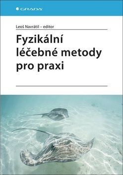 E-kniha: Fyzikální léčebné metody pro praxi od Navrátil Leoš