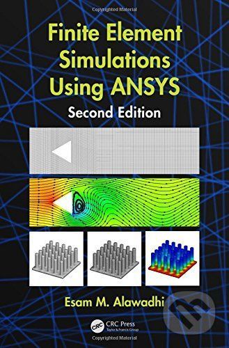 Finite Element Simulations Using ANSYS - sam M. Alawadhi
