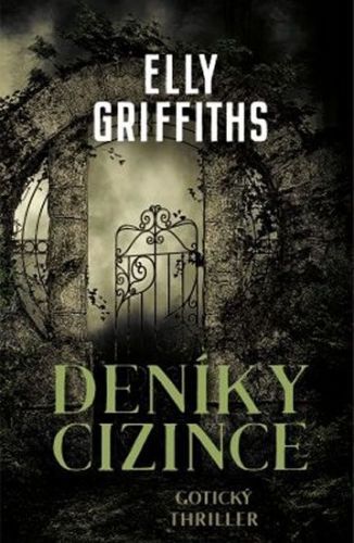 Griffiths Elly: Deníky cizince - Gotický thriller