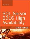 SQL Server 2016 High Availability Unleashed (Includes Content Update Program) (Bertucci Paul)(Paperback)