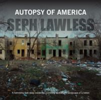 Autopsy of America - The Death of a Nation (Lawless Seph)(Pevná vazba)