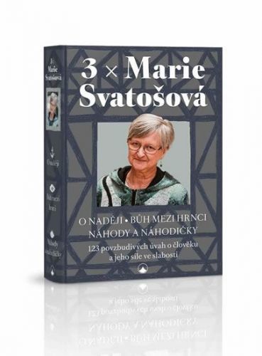 Svatošová Marie: 3x Marie Svatošová (O naději * Bůh mezi hrnci * Náhody a náhodičky)