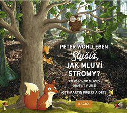 Slyšíš, jak mluví stromy? - Peter Wohlleben - audiokniha