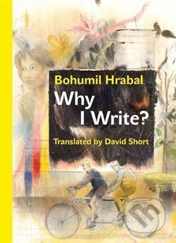 Why I Write? - Bohumil Hrabal