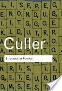 Structuralist Poetics - Structuralism, Linguistics and the Study of Literature (Culler Jonathan)(Paperback)