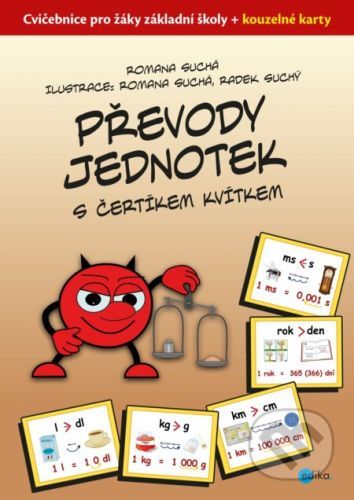 Převody jednotek s čertíkem Kvítkem - Romana Suchá, Romana Suchá (ilustrátor), Radek Suchý (ilustrátor)