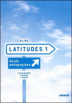 Latitudes 1 Příručka učitele - Régine Mérieux, Yves Loiseau, Emmanuel Lainé