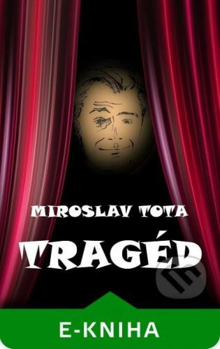 Tragéd - Miroslav Tota