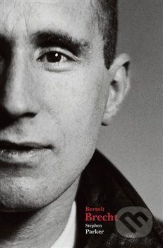 Bertolt Brecht - Stephen Parker