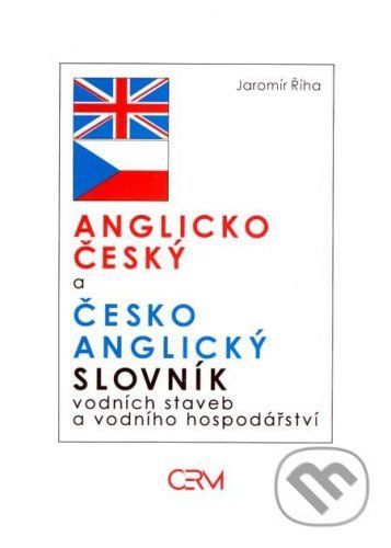 Anglicko český a česko anglický slovník vodních staveb a vodního hospodářství - Ján Bukovský