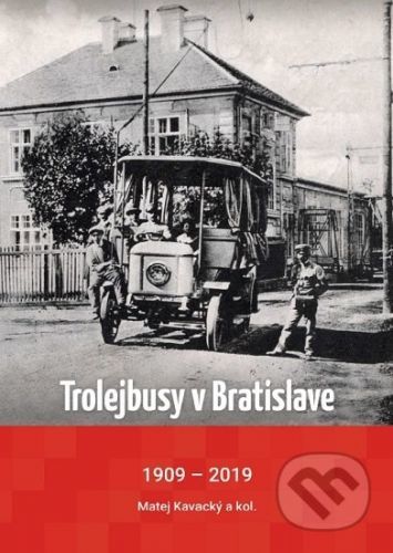 Trolejbusy v Bratislave 1909 - 2019 - Matej Kavacký