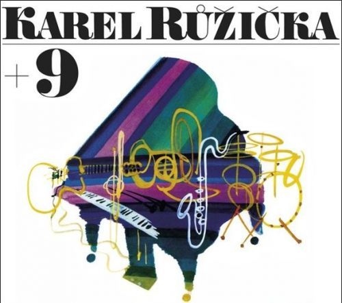 Růžička Karel: Karel Růžička + 9 - CD