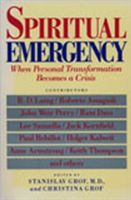 Spiritual Emergency: When Personal Transformation Becomes a Crisis (Grof Stanislav)(Paperback)