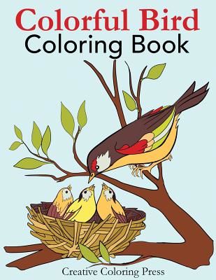 Colorful Bird Coloring Book: Adult Coloring Book of Wild Birds in Natural Settings (Creative Coloring)(Paperback)