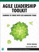 Agile Leadership Toolkit - Learning to Thrive with Self-Managing Teams (Koning Peter)(Paperback / softback)