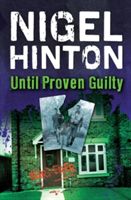 Until Proven Guilty (Hinton Nigel)(Paperback)