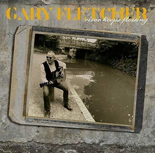 River Keeps Flowing (Gary Fletcher) (CD / Album)