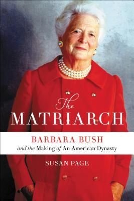 Matriarch - Barbara Bush and the Making of an American Dynasty (Page Susan)(Pevná vazba)