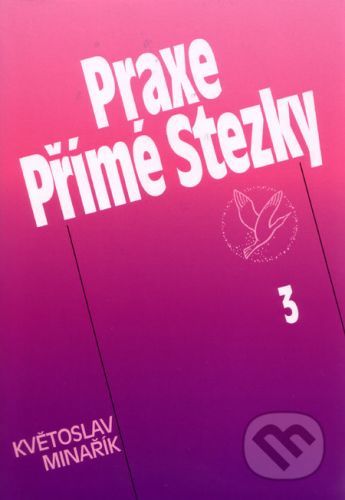 Praxe přímé stezky 3 - Květoslav Minařík