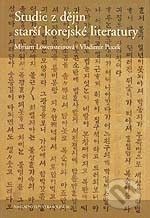 Studie z dějin starší korejské literatury - Miriam Löwensteinová, Vladimír Pucek