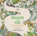 Escape to Oz: A Colouring Book Adventure (Good Wives and Warriors)(Paperback)