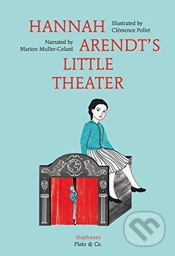 Hannah Arendt's Little Theater - Marion Muller-Colard