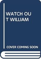 WATCH OUT WILLIAM (SCHOLASTIC)(Paperback)