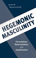 Hegemonic Masculinity - Formulation, Reformulation, and Amplification (Messerschmidt James W.)(Paperback)