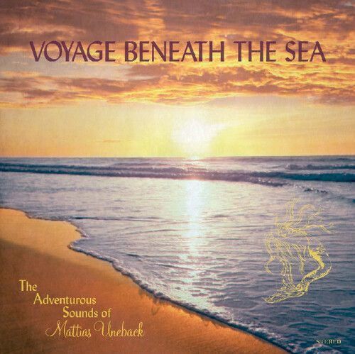 Voyage Beneath the Sea: The Adventurous Sounds of Mattias Uneback (Mattias Uneback) (CD / Album)