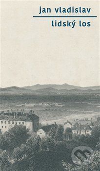 Lidský los - Jan Vladislav