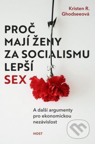 Proč mají ženy za socialismu lepší sex - Kristen R. Ghodsee