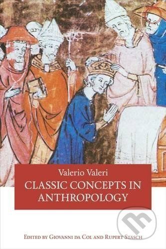 Classic Concepts in Anthropology - Valerio Valeri