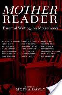 Mother Reader - Essential Writings on Motherhood (Davey Moyra)(Paperback)