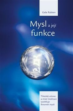 Mysl a její funkce - Geše Rabten