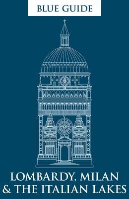 Blue Guide Lombardy, Milan & the Italian Lakes (MacAdam Alta)(Paperback)