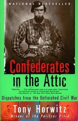 Confederates in the Attic: Dispatches from the Unfinished Civil War (Horwitz Tony)(Paperback)