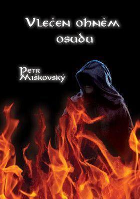 Vlečen ohněm osudu - Petr Miškovský - e-kniha