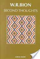 Second Thoughts - Selected Papers on Psychoanalysis (Bion Wilfred R.)(Paperback)