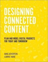 Designing Connected Content: Plan and Model Digital Products for Today and Tomorrow (Hane Carrie)(Paperback)