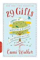 29 Gifts: How a Month of Giving Can Change Your Life (Walker Cami)(Paperback)