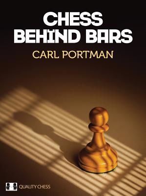 Chess Behind Bars (Portman Carl)(Pevná vazba)