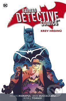 Batman Detective Comics 8: Krev hrdinů - Brian Buccellato, Francis Manapul, Peter J. Tomasi